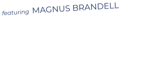 featuring  MAGNUS BRANDELL  Swedish Power house drummer Magnus is the preferred choice for the HIGH ROAD EASY studio productions. He studied in the US with Mike Mangini, ‚nuff said!