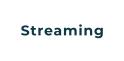 Streaming