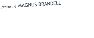featuring  MAGNUS BRANDELL  Swedish power house drummer Magnus is the preferred choice for the HIGH ROAD EASY studio productions. He studied in the US with Mike Mangini, ‚nuff said!